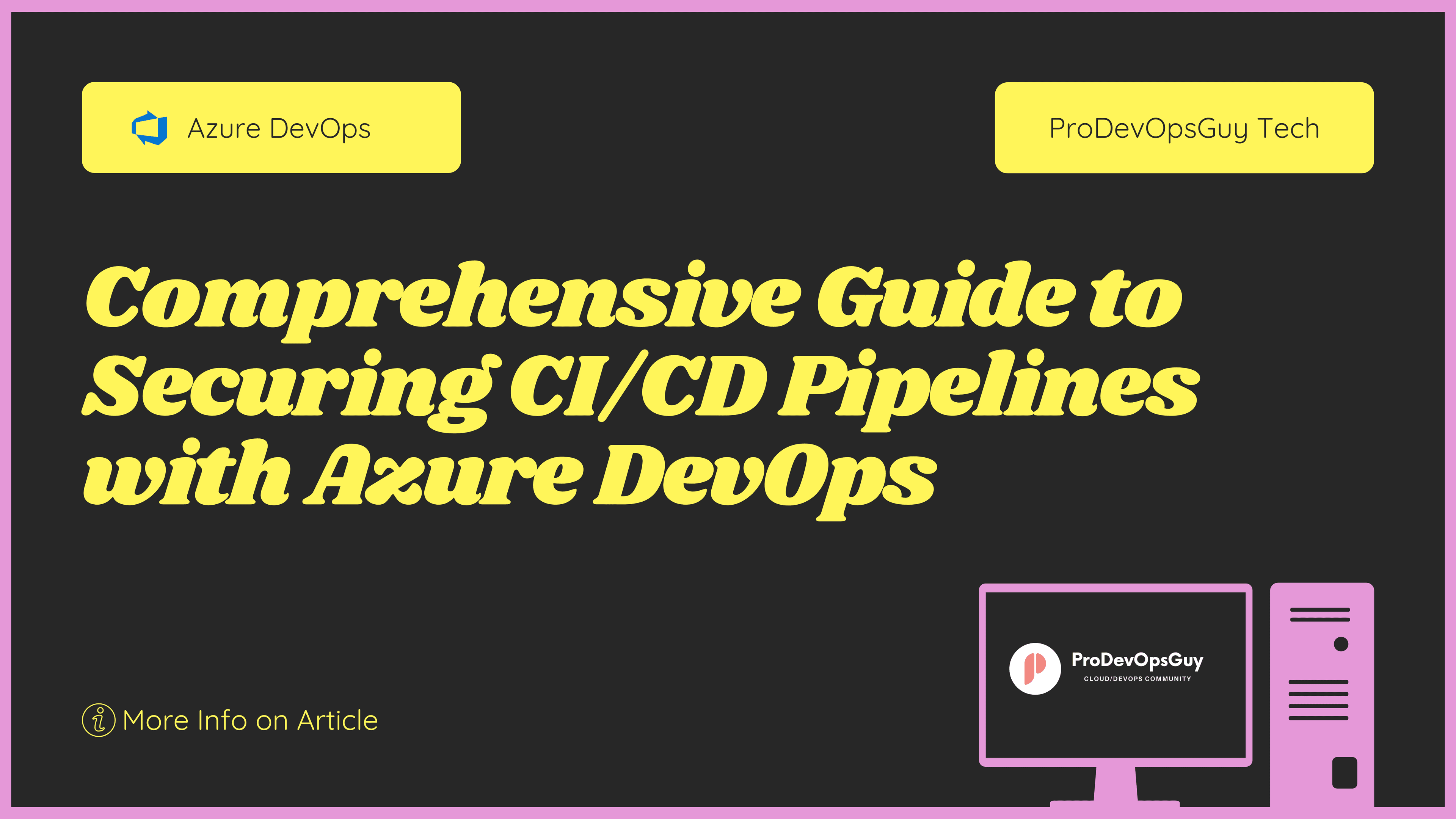 Comprehensive Guide to Securing CI/CD Pipelines with Azure DevOps